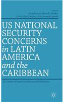 US National Security Concerns in Latin America and the Caribbean