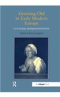 Growing Old in Early Modern Europe