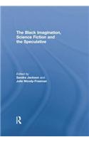 Black Imagination, Science Fiction and the Speculative