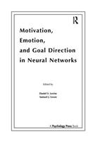 Motivation, Emotion, and Goal Direction in Neural Networks