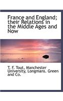 France and England; Their Relations in the Middle Ages and Now