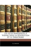 Les Fetes Nationales a Vienne Sous La Revolution Et Le Directoire