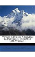 Voyage Pking, Travers La Mongolie, En 1820 Et 1821, Volume 1