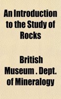 An Introduction to the Study of Rocks