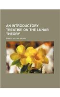 An Introductory Treatise on the Lunar Theory