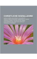 Christliche Soziallehre: Gerechtigkeit, Naturrecht, Solidaritat, Gerechtigkeitstheorien, Subsidiaritat, Gnade, Ungerechtigkeit(German)