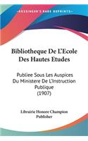 Bibliotheque de L'Ecole Des Hautes Etudes