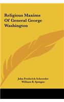 Religious Maxims Of General George Washington