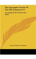The Septuagint Version of the Old Testament V2