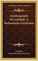 Autobiography of Lutfullah, a Mohamedan Gentleman