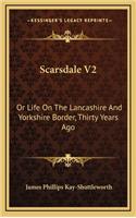 Scarsdale V2: Or Life On The Lancashire And Yorkshire Border, Thirty Years Ago