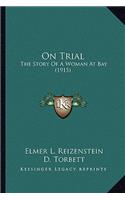 On Trial: The Story Of A Woman At Bay (1915)