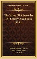 Value Of Science In The Smithy And Forge (1916)