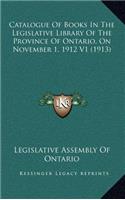 Catalogue of Books in the Legislative Library of the Province of Ontario, on November 1, 1912 V1 (1913)