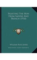 Fighting the Hun from Saddle and Trench (1918)