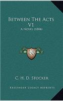 Between the Acts V1