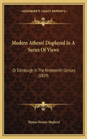 Modern Athens! Displayed in a Series of Views