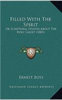 Filled With The Spirit: Or Scriptural Studies About The Holy Ghost (1883)