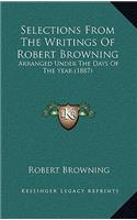 Selections From The Writings Of Robert Browning: Arranged Under The Days Of The Year (1887)