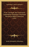 D. Jac. Christoph. Rud. Eckermann Compendium Theologiae Christianae Theoreticae Biblico-Historicae (1791)