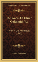 The Works Of Oliver Goldsmith V2: With A Life And Notes (1845)