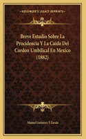 Breve Estudio Sobre La Procidencia Y La Caida Del Cordon Umbilical En Mexico (1882)