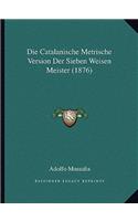 Die Catalanische Metrische Version Der Sieben Weisen Meister (1876)