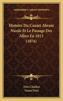 Histoire Du Canari Abram Nicole Et Le Passage Des Allies En 1813 (1876)