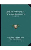 Bilder Von Den Lagerstatten Des Silber Und Bleibergbaues Zu Pribram Und Des Braunkohlen-Bergbaues Zu Brux (1887)