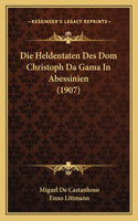 Heldentaten Des Dom Christoph Da Gama In Abessinien (1907)