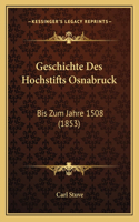 Geschichte Des Hochstifts Osnabruck: Bis Zum Jahre 1508 (1853)