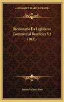 Diccionario Da Legislacao Commercial Brazileira V2 (1893)