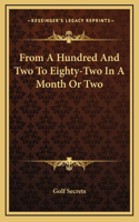 From A Hundred And Two To Eighty-Two In A Month Or Two