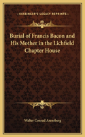 Burial of Francis Bacon and His Mother in the Lichfield Chapter House
