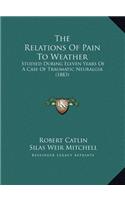 The Relations Of Pain To Weather