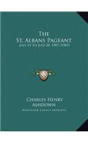 The St. Albans Pageant: July 15 to July 20, 1907 (1907)