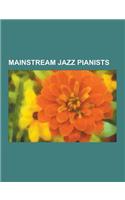 Mainstream Jazz Pianists: Oscar Peterson, Sun Ra, Keith Jarrett, Andre Previn, Horace Silver, Mary Lou Williams, Billy Strayhorn, Diana Krall, M