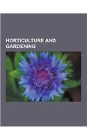 Horticulture and Gardening: Vegetable Farming, Soil, Gardening, Permaculture, Soil Life, Raised Bed Gardening, Soil PH, Invasive Species, Annual P(English)
