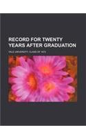 Record for Twenty Years After Graduation