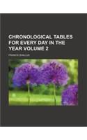 Chronological Tables for Every Day in the Year Volume 2