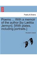 Poems ... with a Memoir of the Author [By L Titia Jermyn]. [With Plates, Including Portraits.]