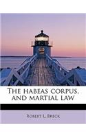 The Habeas Corpus, and Martial Law