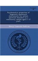 Psychometric Properties of Diagnostic Assessment Instruments for Autism Spectrum Disorders in a Community Sample Aged 2--17 Years