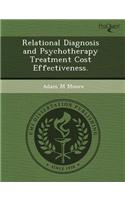Relational Diagnosis and Psychotherapy Treatment Cost Effectiveness