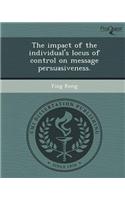 The Impact of the Individual's Locus of Control on Message Persuasiveness