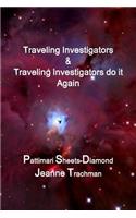 Traveling Investigators & Traveling Investigators Do it Again