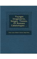 Voyages Imaginaires, Songes, Visions, Et Romans Cabalistiques ...