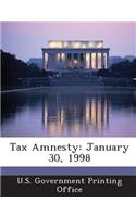 Tax Amnesty: January 30, 1998