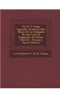 Pio IV y Felipe Segundo: Primeros Diez Meses de La Embajada de Don Luis de Requesens En Roma, 1563-64