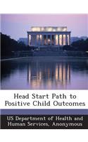 Head Start Path to Positive Child Outcomes